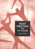 Fight Directing for the Theatre 043508674X Book Cover