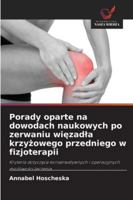 Porady oparte na dowodach naukowych po zerwaniu wiezadla krzyzowego przedniego w fizjoterapii (Polish Edition) 6202458127 Book Cover