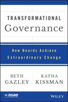 Transformational Governance: How Boards Achieve Extraordinary Change 111897672X Book Cover