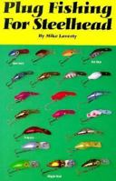 Plug Fishing for Steelhead 1878175920 Book Cover