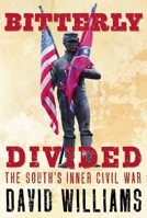 Bitterly Divided: The South's Inner Civil War 1595581081 Book Cover