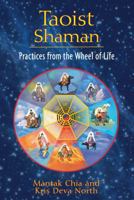 Taoist Shaman: Practices from the Wheel of Life 1594773653 Book Cover