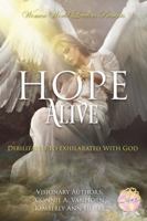 Hope Alive: Debilitated to Exhilarated with God 1957111267 Book Cover