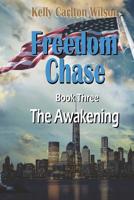 Freedom Chase: The Awakening 1095823884 Book Cover