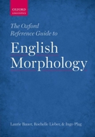 The Oxford Reference Guide to English Morphology 0199579261 Book Cover