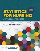 Statistics for Nursing: A Practical Approach: A Practical Approach 1284142019 Book Cover