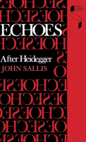 Echoes: After Heidegger (Studies in Continental Thought) 0253350581 Book Cover