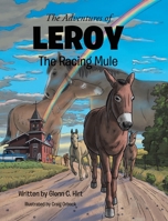 The Adventures of LEROY The Racing Mule B0H5Z1LP7G Book Cover
