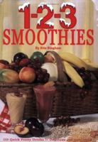1-2-3 Smoothies : 123 Quick Frosty Drinks-Delicious AND Nutritious! 188231414X Book Cover