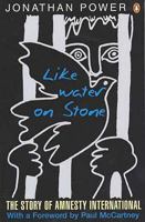 Like Water on Stone: The Story of Amnesty International