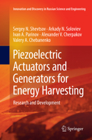 Piezoelectric Actuators and Generators for Energy Harvesting: Research and Development (Innovation and Discovery in Russian Science and Engineering) 3030092836 Book Cover