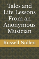 Tales and Life Lessons From an Anonymous Musician B0BGNMQZQR Book Cover