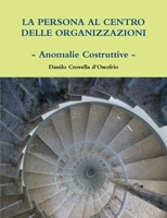 La Persona al Centro delle Organizzazioni: anomalie costruttive (Italian Edition) 1291379916 Book Cover