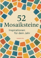 52 Mosaiksteine: Inspirationen für dein Jahr 3819283633 Book Cover