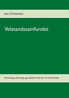 Velstandssamfundet: Forretning, teknologi og samfund indtil det 19. århundrede 874300069X Book Cover