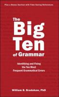 The Big Ten of Grammar: Identifying and Fixing the Ten Most Frequent Grammatical Errors 098423585X Book Cover