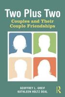 Two Plus Two: Couples and Their Couple Friendships 0415879272 Book Cover