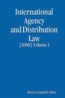 International Agency and Distribution Law [2008] Volume I 1435716825 Book Cover