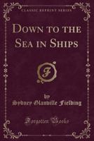 Down to the sea in ships 1354294343 Book Cover