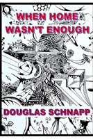 When Home Wasn't Enough B0FGJYC14Y Book Cover