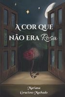 A Cor que não era Rosa (Portuguese Edition) B0GWLL4ZPB Book Cover