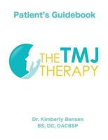The TMJ Therapy: Patient's Guidebook 1482009404 Book Cover