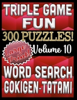 Triple Game Fun- 300 Puzzles - Word Search, Tatami, Gokigen: Large Print Combined Fun Logic Puzzles with Variable Difficulty 1695375866 Book Cover