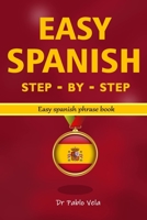 EASY SPANISH STEP – BY - STEP: easy spanish phrase book B091CPF8TM Book Cover