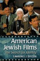 American Jewish Films: The Search for Identity 0786469625 Book Cover