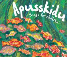 Apusskidu: Songs for Children (Classroom Music) 0713618469 Book Cover