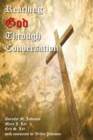 Reaching God Through Conversation 0692527516 Book Cover