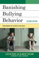 Banishing Bullying Behavior: Transforming the Culture of Peer Abuse (Revised) 1610484339 Book Cover