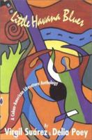 Little Havana Blues: A Cuban-American Literature Anthology 1558851607 Book Cover