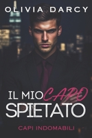 Il Mio Capo Spietato: Una Storia d'Amore in Ufficio: Un Pericoloso Gioco tra Capo e Impiegata (Capi Indomabili) (Italian Edition) B0F1Y48T8Z Book Cover