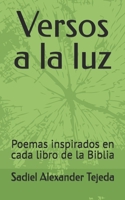 Versos a la luz: Poemas inspirados en cada libro de la Biblia (Spanish Edition) B0HGG4B1WT Book Cover