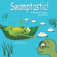 Swamptastic! A Shelly and Hopper Adventure B0858VT2QL Book Cover