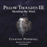 Pillow Thoughts III: Mending the Mind B0C7D1166L Book Cover