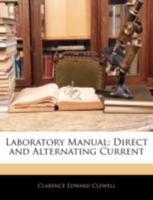 Laboratory Manual. Direct and Alternating Current 1144844592 Book Cover