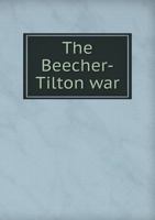 The Beecher-Tilton War 1341104311 Book Cover