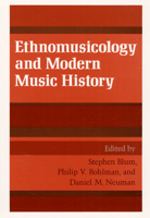 Ethnomusicology and Modern Music History 0252017382 Book Cover