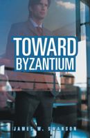 Toward Byzantium 1458213587 Book Cover