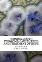 Burning Mouth Syndrome: Causes, Tests and Treatment Options 1497363217 Book Cover