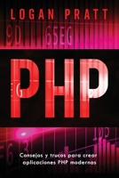 PHP: Consejos y trucos para crear aplicaciones PHP modernas B08RR5Y9WG Book Cover