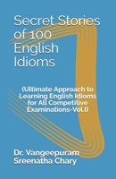 Secret Stories of 100 English Idioms: B096TTQG6S Book Cover