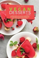 Vegan Dessert Recipes: A Comprehensive Guide To vegan Desserts And A whole Food Recipes To Fry, Bake for your loved ones. Cakes, candies, cookies, Muffins 1802681728 Book Cover