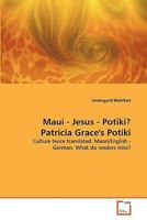 Maui - Jesus - Potiki? Patricia Grace's Potiki: Culture twice translated: Maori/English - German. What do readers miss? 3639300637 Book Cover