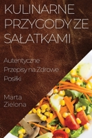 Kulinarne Przygody ze Salatkami: Autentyczne Przepisy na Zdrowe Posilki (Polish Edition) 1835593259 Book Cover