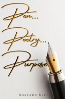 Pen...Poetry... Purpose 0578352265 Book Cover