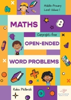 Maths Open-Ended Word Problems Middle-Primary Level: Volume 1 1922803065 Book Cover