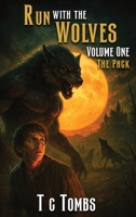 Run with the Wolves Volume One: The Pack B0GH9RFS1V Book Cover
